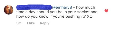 screenshot of Emily's question - "How much time a day should you be in your socket and how do you know if you're pushing it?"