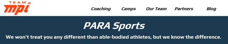 team mpi website header with logo, text: coaching, camps, our team, partners, blog, and PARA Sports "We won't treat you any different than able-bodied athletes, but we know the difference."